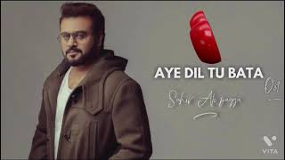 Aye Dil❤️ Tu Bata Full Song ❤️Sahir Ali Bagga ❤️New Hindi Songs ❤️2018