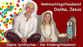 Weihnachtsgottesdienst - Danke, Jesus - Kindergottesdienst - Kleine Schätzchen