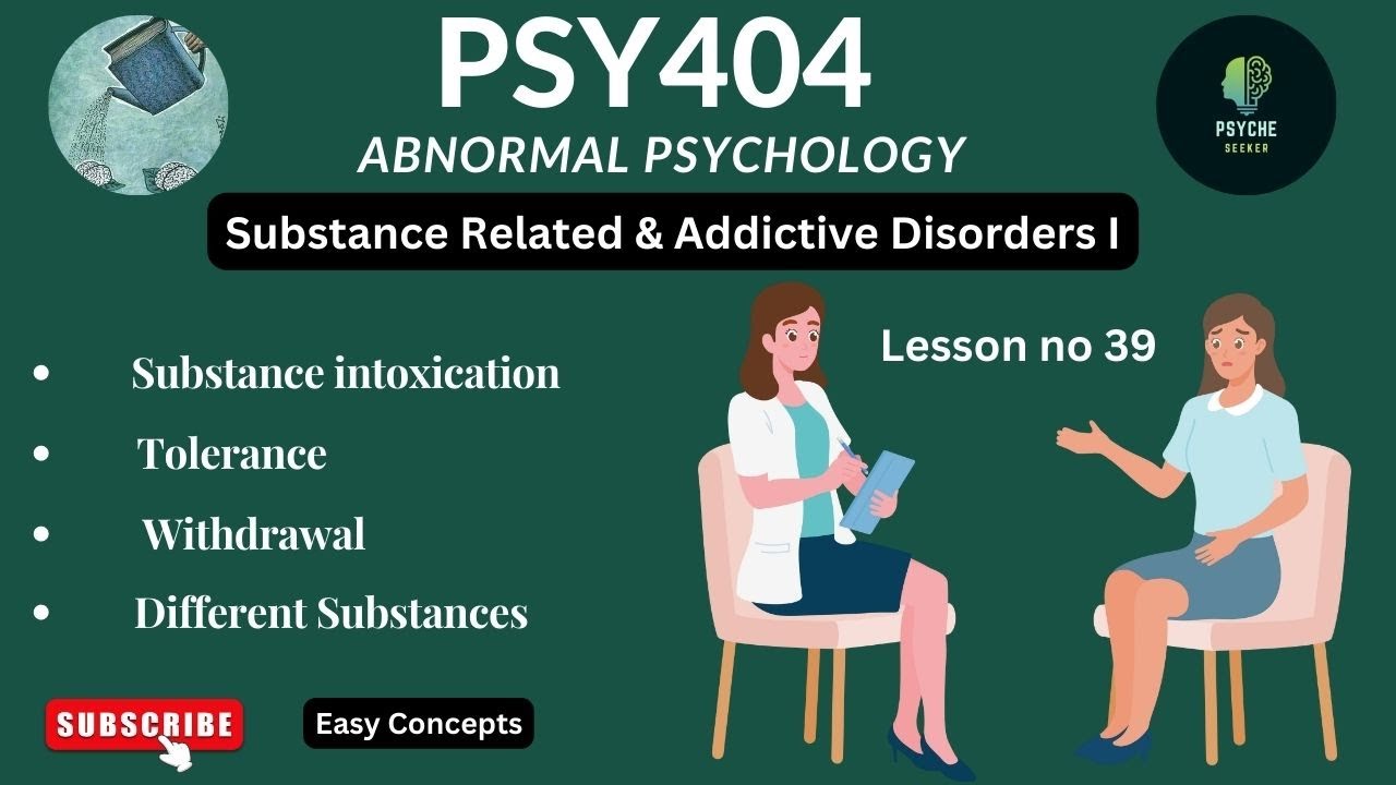 PSY404 || Abnormal Psychology || Substance Related Disorders I ...