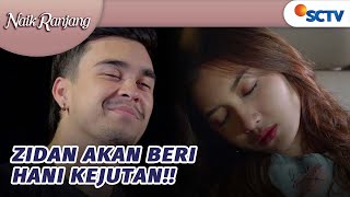 Zidan Culik Hani dan Akan Beri Kejutan | Naik Ranjang - Episode 200