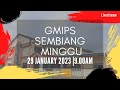 GMIPS SEMBIANG MINGGU  | 29th January 2023