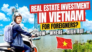 REAL ESTATE Vietnam for foreigners | UNREVEALED tips for Investing and Buying property in Vietnam