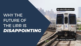 Why the Future of the LIRR is Disappointing