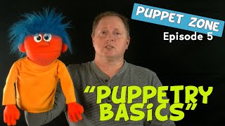 Puppet Zone: Episode 5 - Puppetry Basics