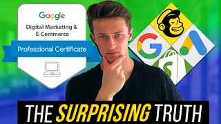 Is the Google Digital Marketing & E-Commerce Professional Certificate ACTUALLY Worth It?