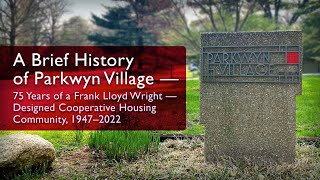 A Brief History of Parkwyn Village – 75 Years of a Frank Lloyd Wright-Designed Cooperative Housing.