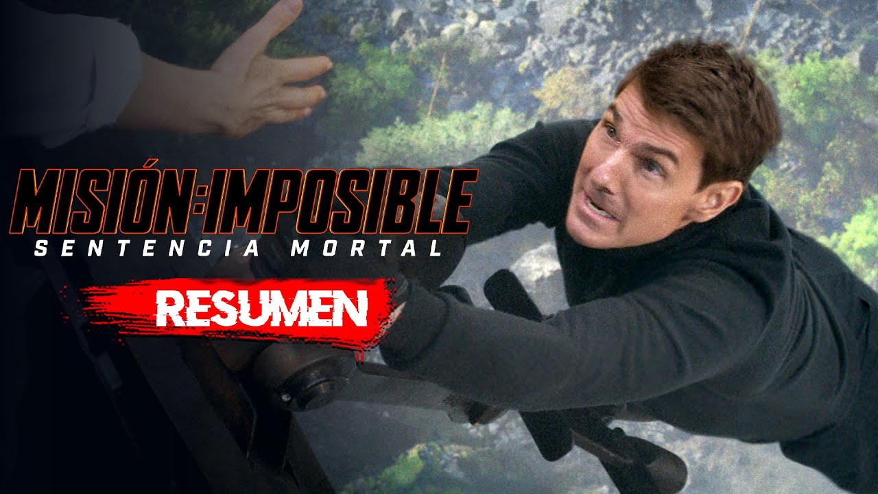 MISIÓN IMPOSIBLE 7: Sentencia Mortal (Parte 1) | Resumen En 13 Minutos ...