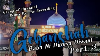 GEBANSHAH BABA NI DUNIYA DIWANI PART 3 NEW PED DJ REMIX QAWWALI FULL VIDEO REMIX 2025