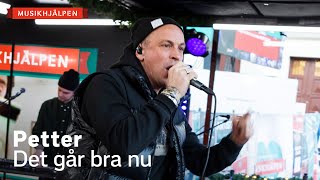 Petter - Det går bra nu / Musikhjälpen 2021