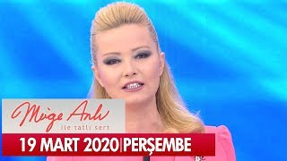 Müge Anlı ile Tatlı Sert 19 Mart 2020 - Tek Parça