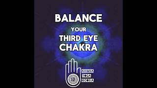 Third-Eye Chakra | Ajna | Signs of Imbalance | How to Balance