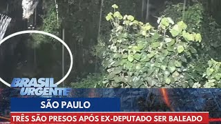 Três são presos após ex-deputado ser baleado em assalto | Brasil Urgente