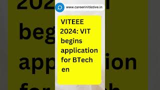 VITEEE 2024: VIT begins application for BTech entrance exam || vit admission 2024 || VITEEE