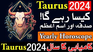 Taurus Horoscope 2024 | New Year | Naya Saal Kesa Hoga | Mehrban Ali | astrology