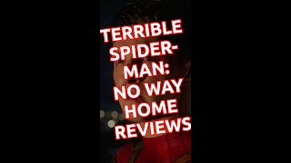 Terrible SPIDER-MAN: NO WAY HOME Movie Reviews...