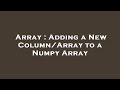 Array : Adding a New Column/Array to a Numpy Array