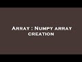 Array : Numpy array creation