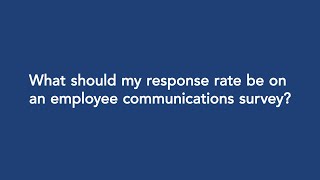 Communication audits: What should our response rate be on an employee communications survey?