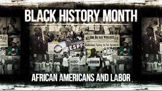 Black History Month: African Americans and Labor