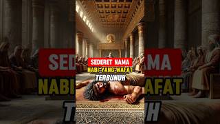 Perlakuan BIADAB! Inilah Sederet Nabi yang Wafat Dibun*h  Dengan Sadis danTragis! #kisahislami