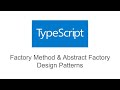 The Factory Method and Abstract Factory Design Patterns in TypeScript