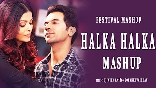 Halka Halka | DJ Wild Mashup | FANNEY KHAN | Aishwarya Rai Bachchan | Rajkummar Rao | Amit Trivedi