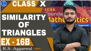 Similarity of Triangles | Class 10th Math Exercise 16B  | R.S.Aggarwal Math | ICSE MATH