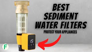 Best Whole House Sediment Water Filter Review💧(Ultimate 2023 Guide)