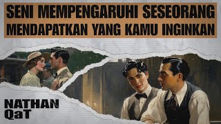 Seni Mempengaruhi Orang Lain Agar Suka Denganmu | Nathan QaT