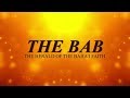 THE BAB: THE HERALD OF THE BAHA’I FAITH | ENGLISH | AA FILMS