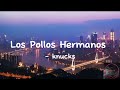 Los pollos hermanos - knucks