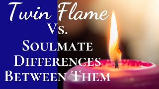 Twin Flame Vs. Soulmate | What They Are and Major Differences Between Them