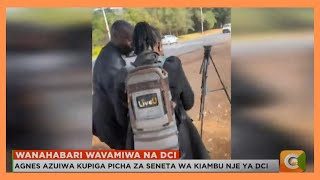 Mpiga picha wa runinga ya Citizen Agness Oloo avamiwa na maafisa wa DCI