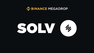 Binance Megadrop Solv Protocol (SOLV): Join the 3rd Megadrop for a share of 588M SOLV Token