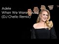 Adele - When We Were Young | DJ Chello House Remix