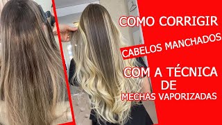 COMO FAZER CORREÇÃO DE COR/ DEVOLUÇÃO DE FUNDO EM CABELOS MANCHADOS/USANDO AS  MECHAS VAPORIZADAS