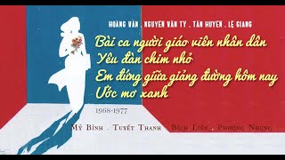 Bài ca người giáo viên nhân dân (1968-77) - Mỹ Bình, Tuyết Thanh, Bích Liên, Phương Nhung