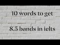 IELTS vocabulary list | vocabulary and synonyms to get 8.5 band in writing | reading | speaking