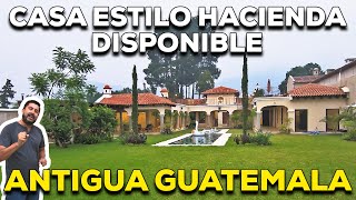 INCREIBLE CASA EN VENTA EN ANTIGUA GUATEMALA ESTILO HACIENDA  PRECIO: $1.5 MILLONES