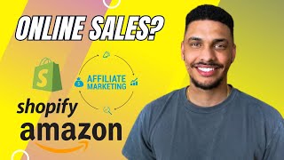 Comparison of Online Sales ; Amazon, Shopify & Affiliate Marketing!