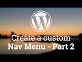 Part 18 - WordPress Theme Development - Create a custom Nav Menu - Part 2