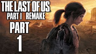 The Last Of Us Part I (Remake) - Gameplay Walkthrough - Part 1 - "Chapters 1-5"