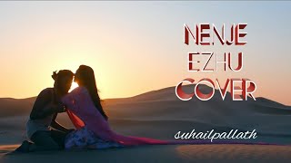 Nenje Ezhu cover song | Mariyan | Dhanush | Parvathy | #suhailpallath