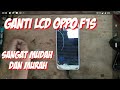 SANGAT MUDAH DAN MURAH!! CARA GANTI LCD OPPO F1S