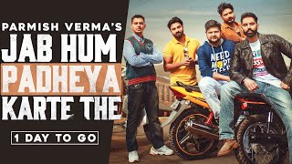 Parmish Verma | Jab Hum Padheya Karte The (1 Day To Go) | Desi Crew | Latest Punjabi Teasers 2020