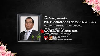 FUNERAL SERVICE | MR THOMAS GEORGE (67) VETTUPARAMPIL ANAPRAMBAL | 11.01.25 | DSMC TV