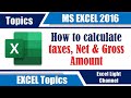 Excel 2016 topics - 17 - How to calculate taxes, Net & Gross Amount