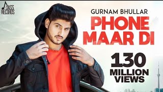 Phone Maar Di (FULL HD) | Gurnam Bhullar Ft. MixSingh | Sukh Sanghera | Latest Punjabi Songs 2020