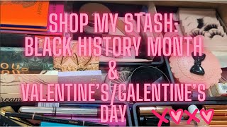 Shop My Stash Feb 2025 | Happy Black History Month \u0026 Valentine's/Galentine's Day