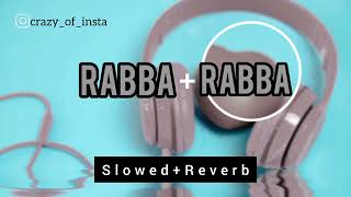 Rabba-Rabba [Slowed+Reverb] Lofi Song Tiger Shroff Songs